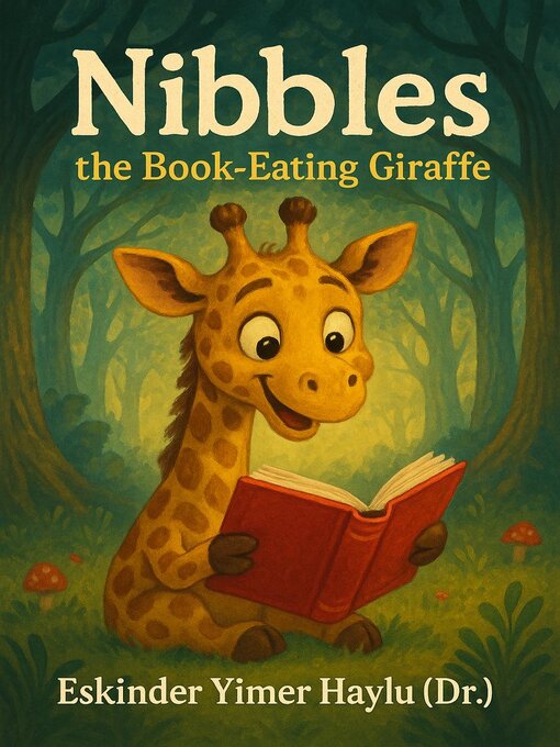 Title details for Nibbles the Book-Eating Giraffe by Eskinder Yimer Haylu - Wait list